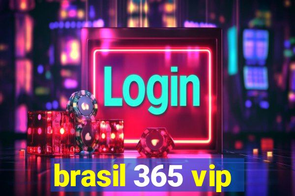 brasil 365 vip